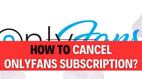 can you cancel onlyfans subscription|How to Cancel Your OnlyFans Subscription